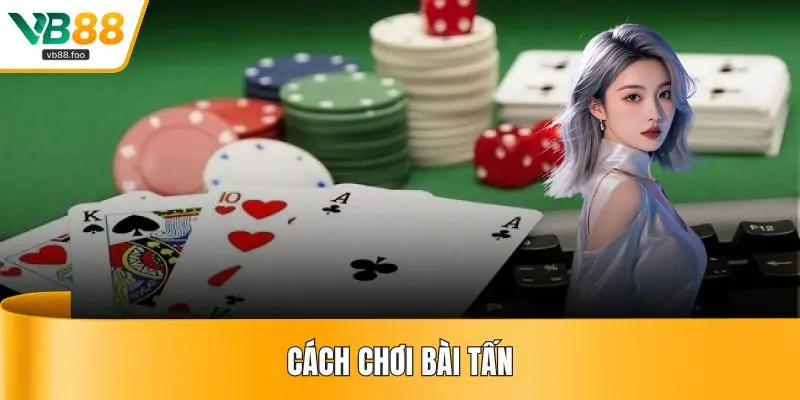 Cách chơi bài Tấn
