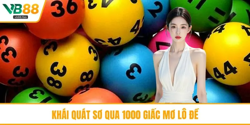 Khái quát sơ qua 1000 giấc mơ lô đề Khái quát sơ qua 1000 giấc mơ lô đề