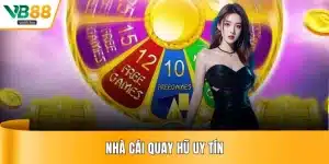 Nhà Cái Quay Hũ Uy Tín